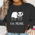 Ew People Funny Panda Social Distancing Women Sweatshirt Gifts for Women