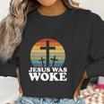 Funny Liberal Christian Democrat Jesus Was Woke Women Sweatshirt Gifts for Women