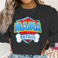 Womens Funny Mama Patrol - Dog Mom Dad Women Sweatshirt Gifts for Women