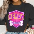 Funny Memaw Patrol - Dog Mom Dad For Men Women Women Sweatshirt Gifts for Women