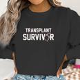 Gift For Organ Recipient Liver Transplant Survivor Women Sweatshirt Gifts for Women