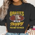 Giraffes Make Me Happy Giraffe Lover Gift Women Sweatshirt Gifts for Women