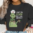 Grinch Nurse I CanFix Stupid But I Can Sedate It Women Sweatshirt Gifts for Women