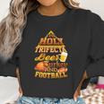 The Holy Trifecta Beer Turkey And Football Women Sweatshirt Gifts for Women