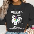 Horses Are Cool But Have You Ever Ridden A Cock Women Sweatshirt Gifts for Women