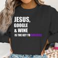 Jesus Google Wine Is The Key To Success Creative Women Sweatshirt Gifts for Women