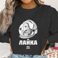 Laika 1957 Space Sputnik Mission Russian Dog Women Sweatshirt Gifts for Women