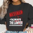 Lawyer - Retired But Always The Lawyer - Mens T-Shirt By American Apparel Women Sweatshirt Gifts for Women