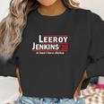 Leeroy Jenkins 2020 At Least I Have Chicken Women Sweatshirt Gifts for Women