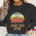 Liberal Democrat Jesus Was Woke Christian Women Sweatshirt Gifts for Women