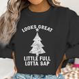 Little Full Lotta Sap Tee Christmas Vacation Santa Women Sweatshirt Gifts for Women