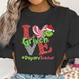 Love Grinch Daycare Teacher Women Sweatshirt Gifts for Women