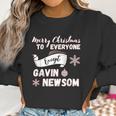 Merry Christmas Everyone Except Gavin Newsom Recall Newsom Women Sweatshirt Gifts for Women