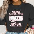 Merry Christmas Shitter Was Full Women Sweatshirt Gifts for Women