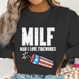 Milf Man I Love Fireworks Funny July 4Th Patriotic Men Women Women Sweatshirt Gifts for Women