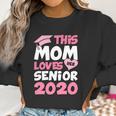 This Mom Lovers Her Senior 2020 Women Sweatshirt Gifts for Women