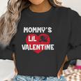 Mommys Lil Valentine Cute Valentines Day Women Sweatshirt Gifts for Women