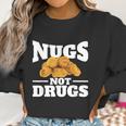 Nugs Not Drugs Funny Chicken Nugget Women Sweatshirt Gifts for Women