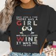 Once Upon A Time There Was A Girl Who Really Loved Wine It Was Me The End Women Sweatshirt Gifts for Women