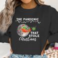 Pandemic That Stole Christmas Ugly Gift Xmas Women Sweatshirt Gifts for Women