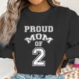 Proud Mom Of 2 Mothers Day Gift Women Sweatshirt Gifts for Women