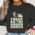 There Go The Goddamn Brownies Women Sweatshirt Gifts for Women