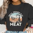 Real Women Eat Meat Funny Vintage Carnivore T-Shirt Women Sweatshirt Gifts for Women