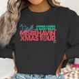 Righteous Gemstones Misbehavin Xmas Tour Inspired By Hbo Danny Mcbride Show Christmas T-Shirt Women Sweatshirt Gifts for Women