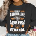 I Run On Adrenaline Beer & Ethanol Women Sweatshirt Gifts for Women