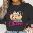 Womens Slot Machine Queen Funny Casino Gambling Women Sweatshirt Gifts for Women