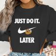 Do It Sloth Later - Sloth Couple Funny Women Sweatshirt Gifts for Women