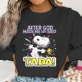 Snoopy After God Made Me Said Tada Women Sweatshirt Gifts for Women