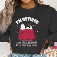 Snoopy Im Retired I Was Tired Yesterday Shirt Hoodie Tank Top Women Sweatshirt Gifts for Women