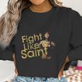 St Joan Of Arc Fight Like A Saint Catholic Women Women Sweatshirt Gifts for Women