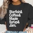 Starfish Coffee Maple Syrup And Jam Women Sweatshirt Gifts for Women