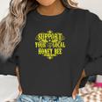 Support Your Local Honey Bee Save The Bees Original Women Sweatshirt Gifts for Women