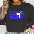 Taekwondo Grandpa Papa Tae Kwon Do Girl Granddaughter Women Sweatshirt Gifts for Women