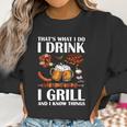 That’S What I Do I Drink Beer I Girll And I Know Things Shirtc Women Sweatshirt Gifts for Women