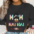 I Have Two Titles Mom And Nai Nai Tie Dye Mothers Day Cute Gift Women Sweatshirt Gifts for Women