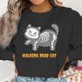 Walking Dead Cat Funny Sarcastic Humor Gift Women Sweatshirt Gifts for Women