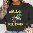 Whale Oil Beef Hooked Funny St Patricks Day Women Sweatshirt Gifts for Women