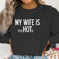 My Wife Is Psychotic Humor Graphic Funny Women Sweatshirt Gifts for Women