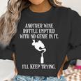 Another Wine Bottle With No Genie Ill Keep Trying Tee Women Sweatshirt Gifts for Women