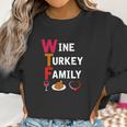 Wtf Wine Turkey Family Funny Thanksgiving Day Tee Women Sweatshirt Gifts for Women