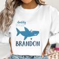 Daddy Shark Brandon Best Christmas Gifts For Dad Women Sweatshirt Gifts for Women