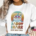 Daddy Shark Funny Fathers Day Best Christmas Gifts For Dad Women Sweatshirt Gifts for Women