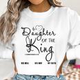 Daughter Of The King Women Sweatshirt Gifts for Women