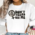 Dont Tread On Me T- Abortion Ban Pro Choice Womens Reproductive Rights Abortion Ban Roe V Wade Women Sweatshirt Gifts for Women