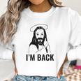 Easter Jesus Back From The Dead Funny Women Sweatshirt Gifts for Women