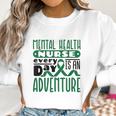 Every Day Is An Adventure Psych Mental Health Nurse Women Sweatshirt Gifts for Women